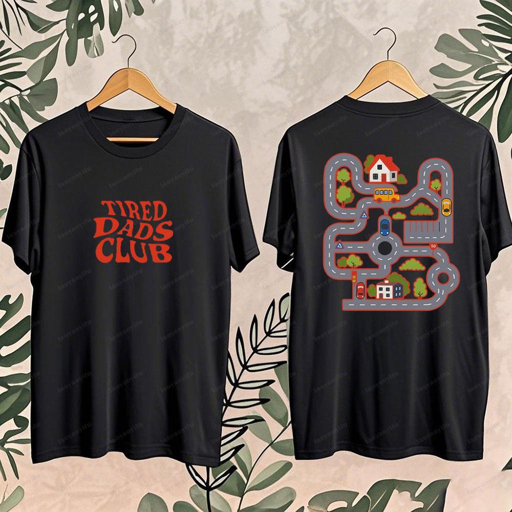 Fathers Day Mens TShirt Tired Dads Club Cute Mat Road on Back Graphic Cotton Casual Daily Wear Dad Gift for Him Funny Daddy Tee