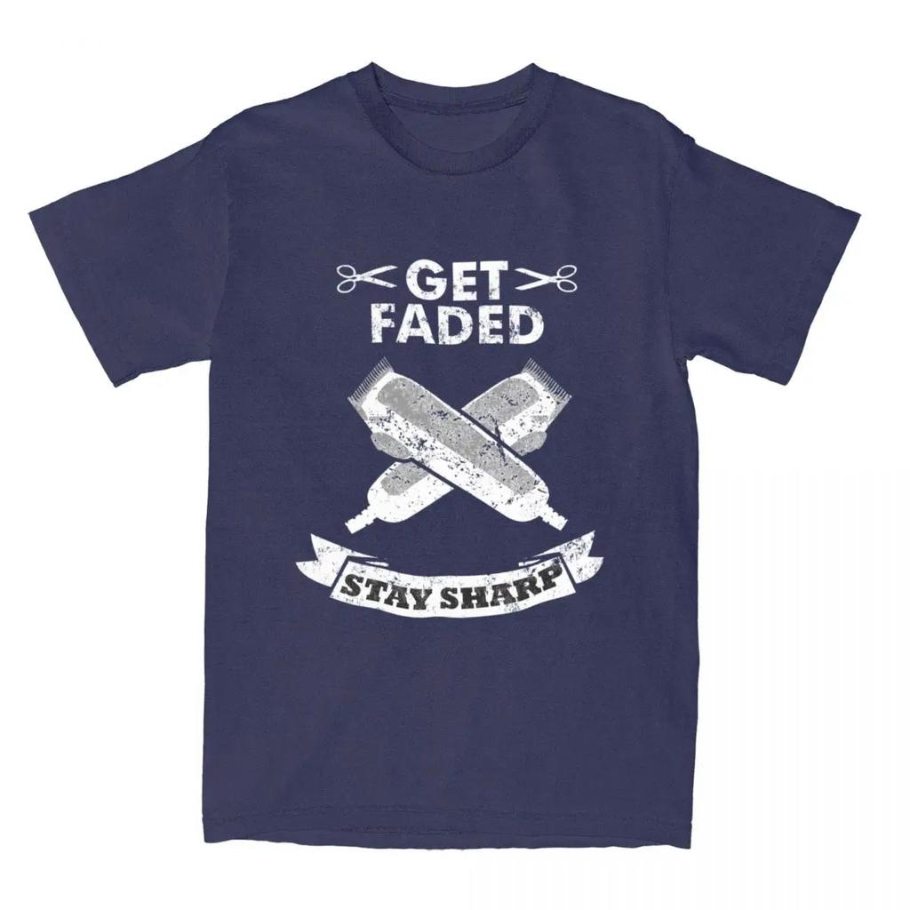 Funny Get Faded Stay Sharp Clippers Scissors Barber T-Shirts Men Women Pure Cotton Hairdresser Haircut Tees Shirt Clothing