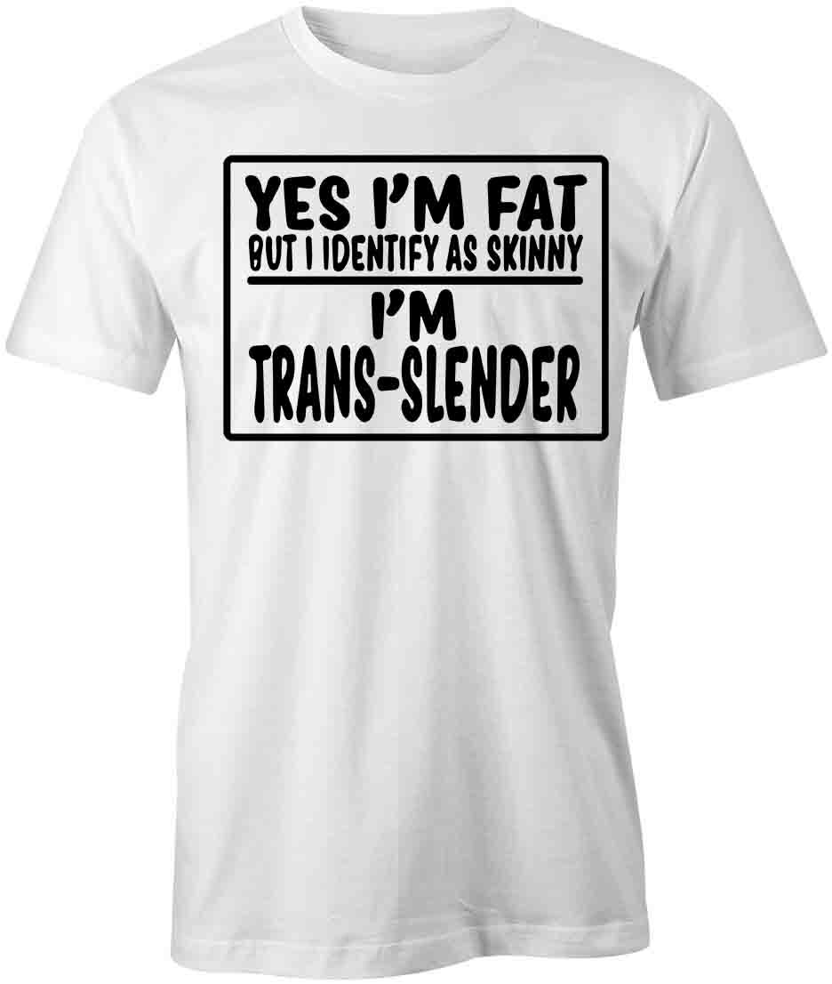 YES IM FAT BUT I IDENTIFY AS SKINNY TShirt Tee Short-Sleeved Cotton S1WSA860 XXXL