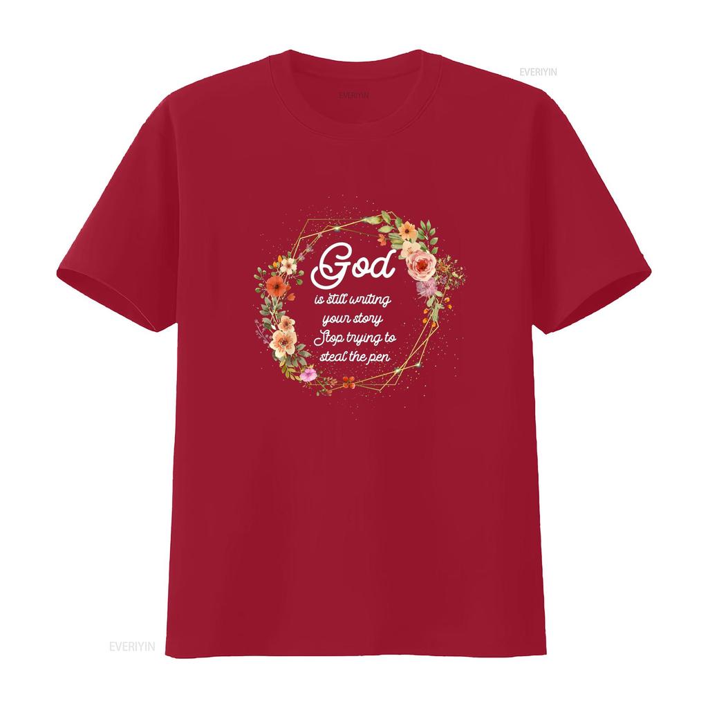 God Is Still Writing Your Story Quit Trying To Steal The Pen T Shirt vintage Washed Casual Versatile Unisex Slightly fashion