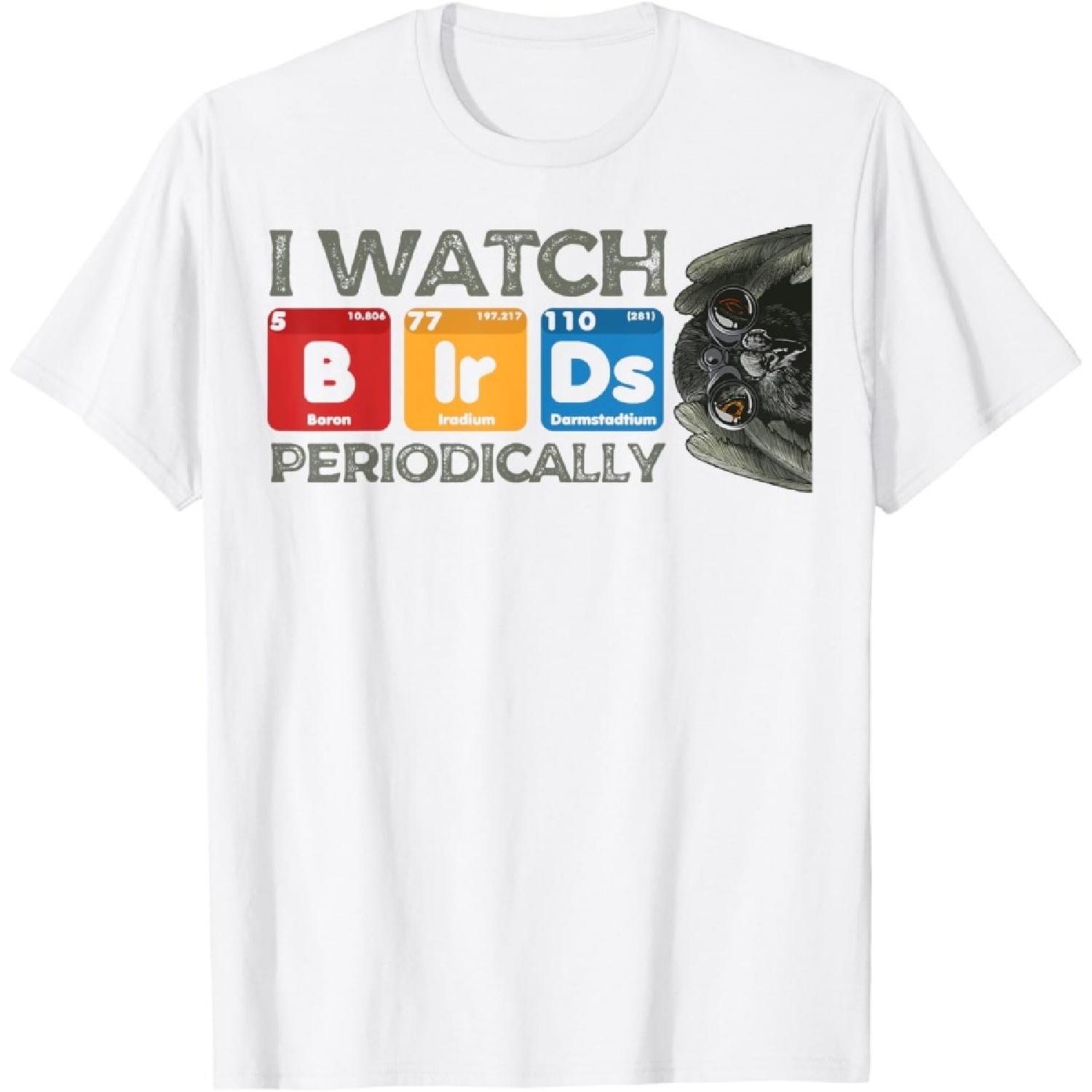 

I Watch Bird Periodically Birdwatcher Funny Bird Watching T-Shirt XXXXXL білий