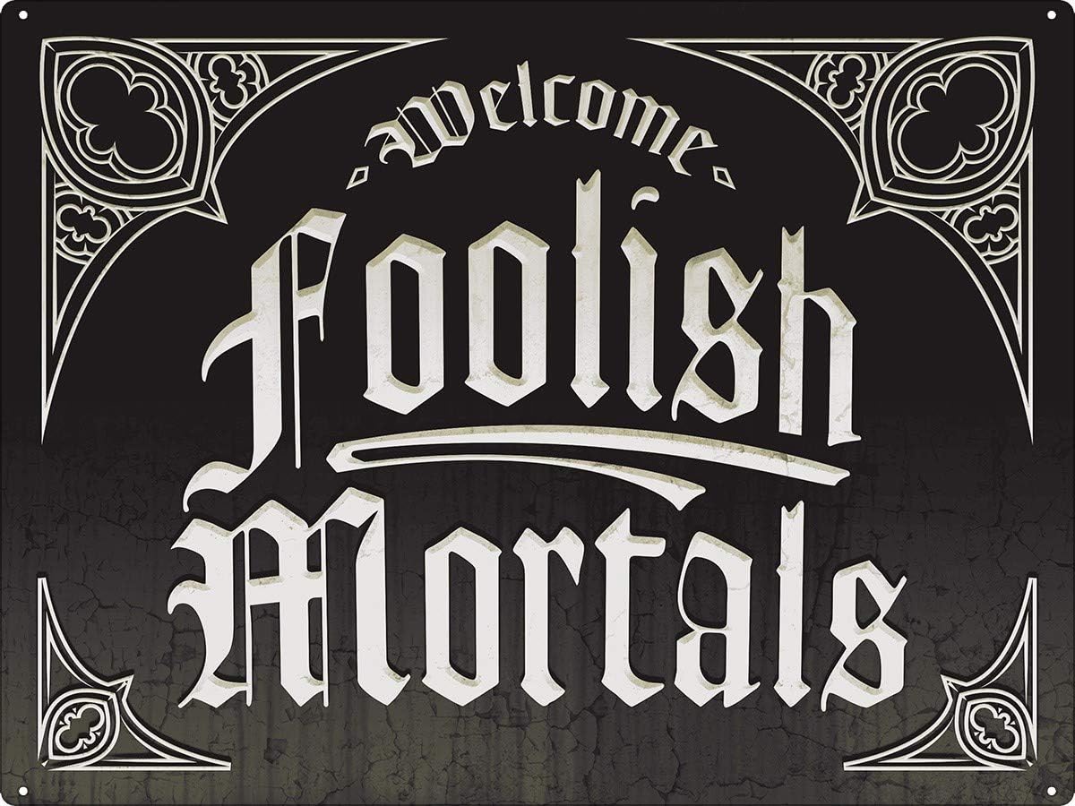 

Metal Signs Welcome Foolish Mortals, Halloween Tin Sign for Indoor Laundry Room Farm Bar Home Wall Decor 8 x 12 20x30