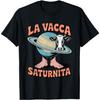 La Vaca Saturno Saturnita Italienskt Meme Brainrot T-shirt