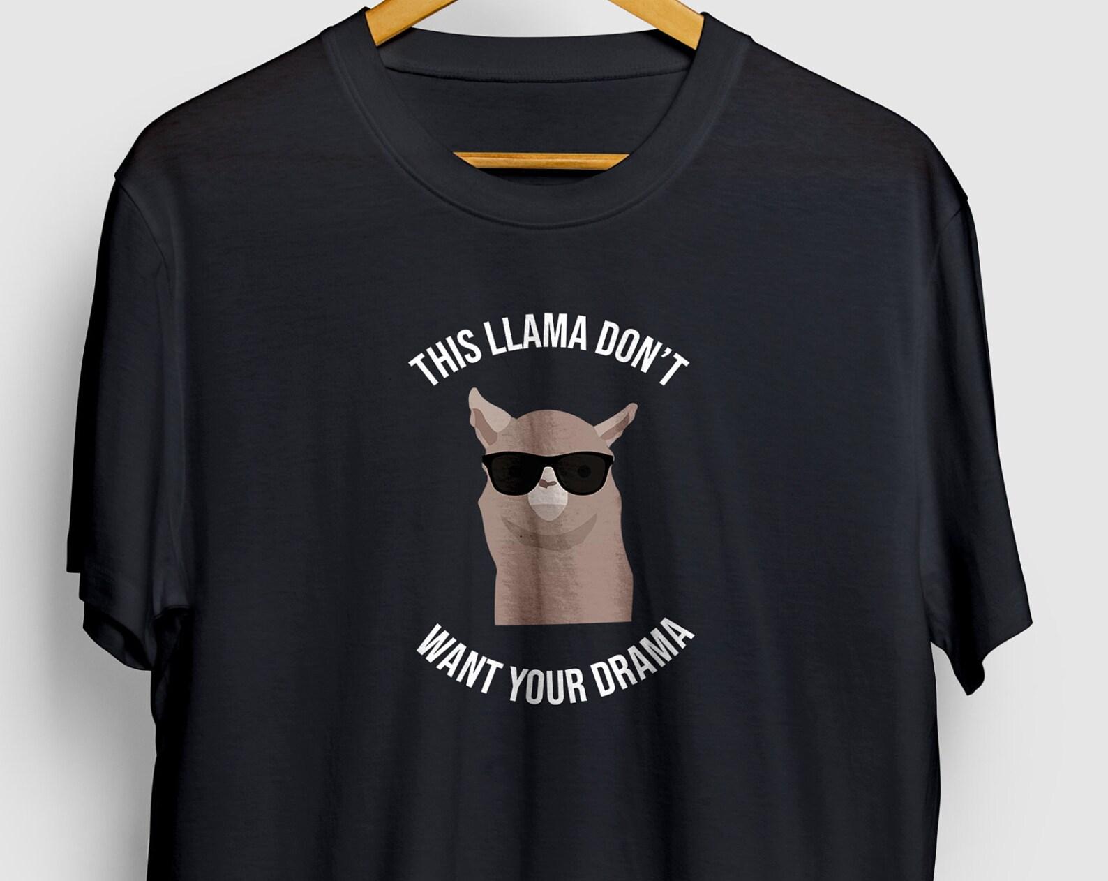 Funny Llama T-Shirt: This Llama Don t Want Your Drama L
