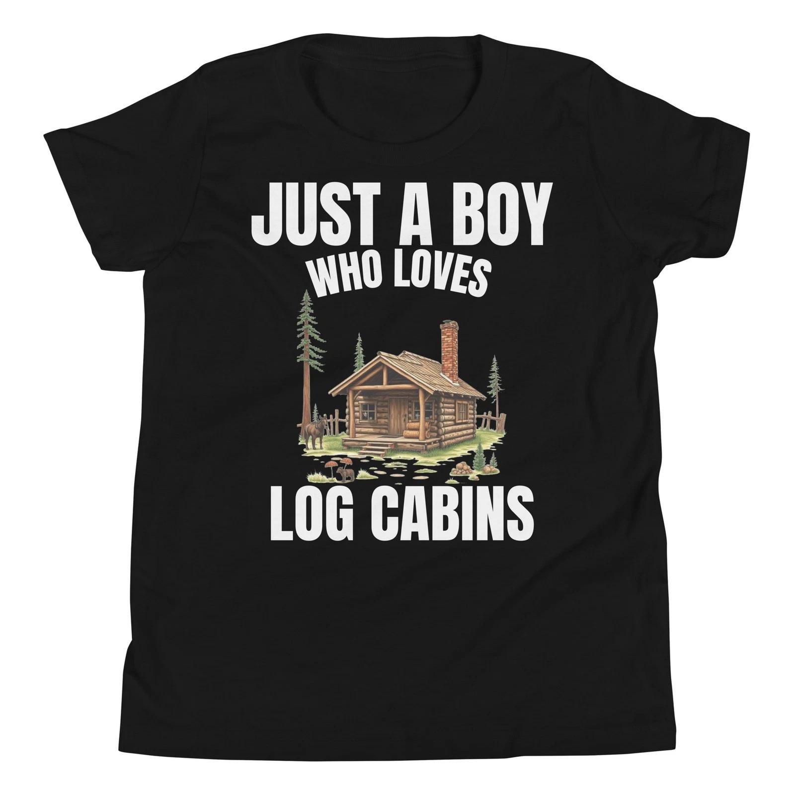 

Just A Boy Who Loves Log Cabins Youth Short Sleeve T-Shirt 140