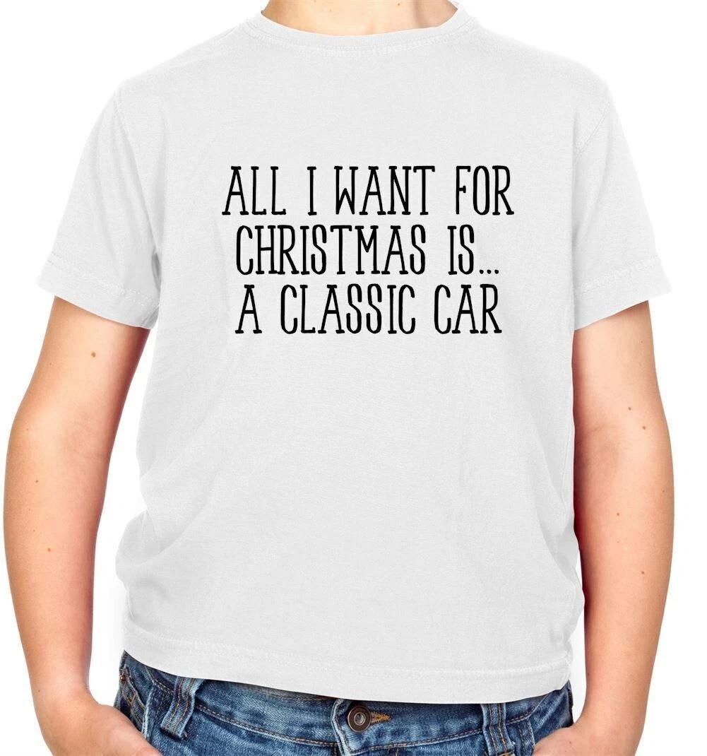 

All I Want For Christmas Is A Classic Car - Kids - Cars Xmas Love 160