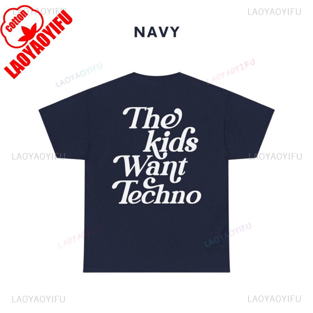 The Kids Want Techno Rave Festival Music Party Outfit Top Graphic T Shirts Summer Woman Man Cotton Tshirt Ropa Hombre 4XL