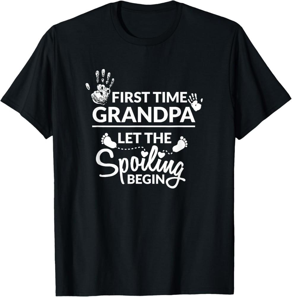 New First Time Grandpa Let The Spoiling Begin Gift T-Shirt Unisex T-Shirt Graphic Tee XXL