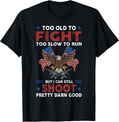 Too Old To Fight Too Slow To Run But I Can Still Shoot Unisex T-Shirt