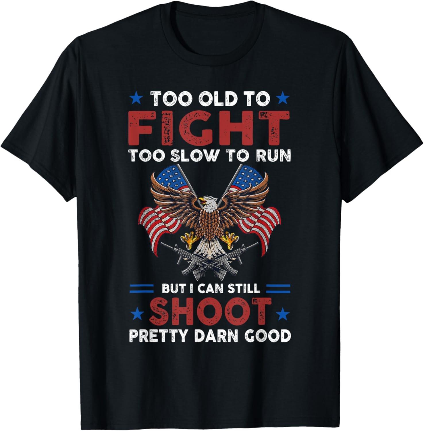 Too Old To Fight Too Slow To Run But I Can Still Shoot Unisex T-Shirt S разноцветный