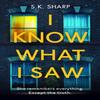 I Know What I Saw by S K Sharp Paperback Book 9781787465312