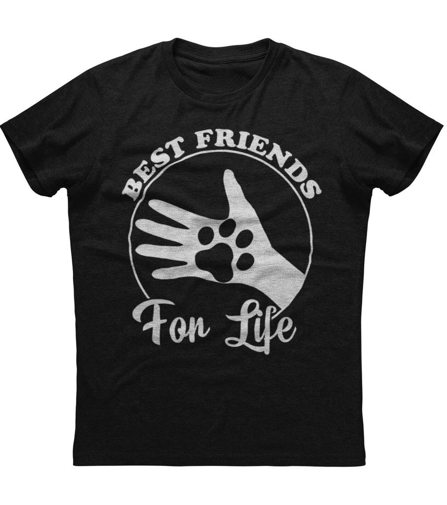 Best Friends for Life Fashion Novelty Dog Lovers T-Shirt 100% Cotton O-Neck Summer Short Sleeve Casual Mens T-shirt Size S-3XL