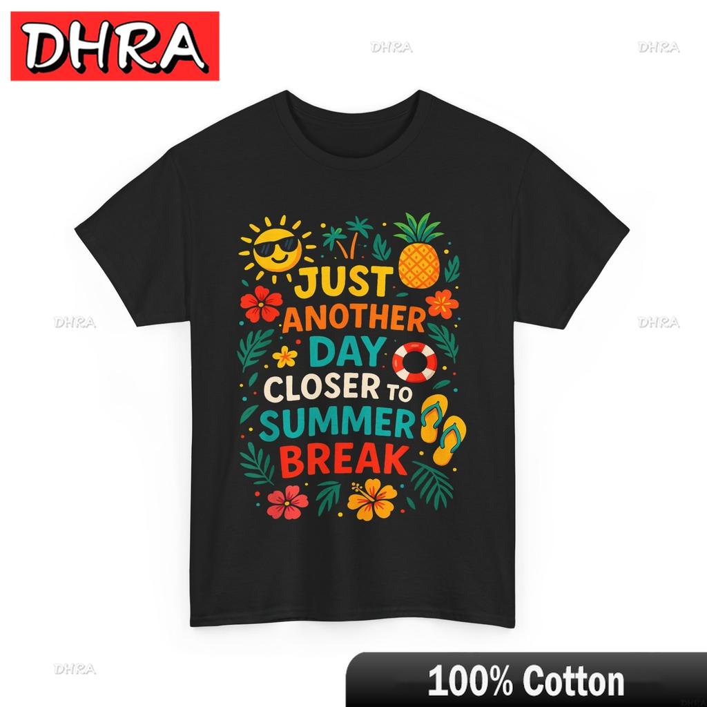 Last Day of School Just Another Day Closer To Summer Break Funny Shirt Minimalist Tshirts Unisex Simple Urban Unique Tee College
