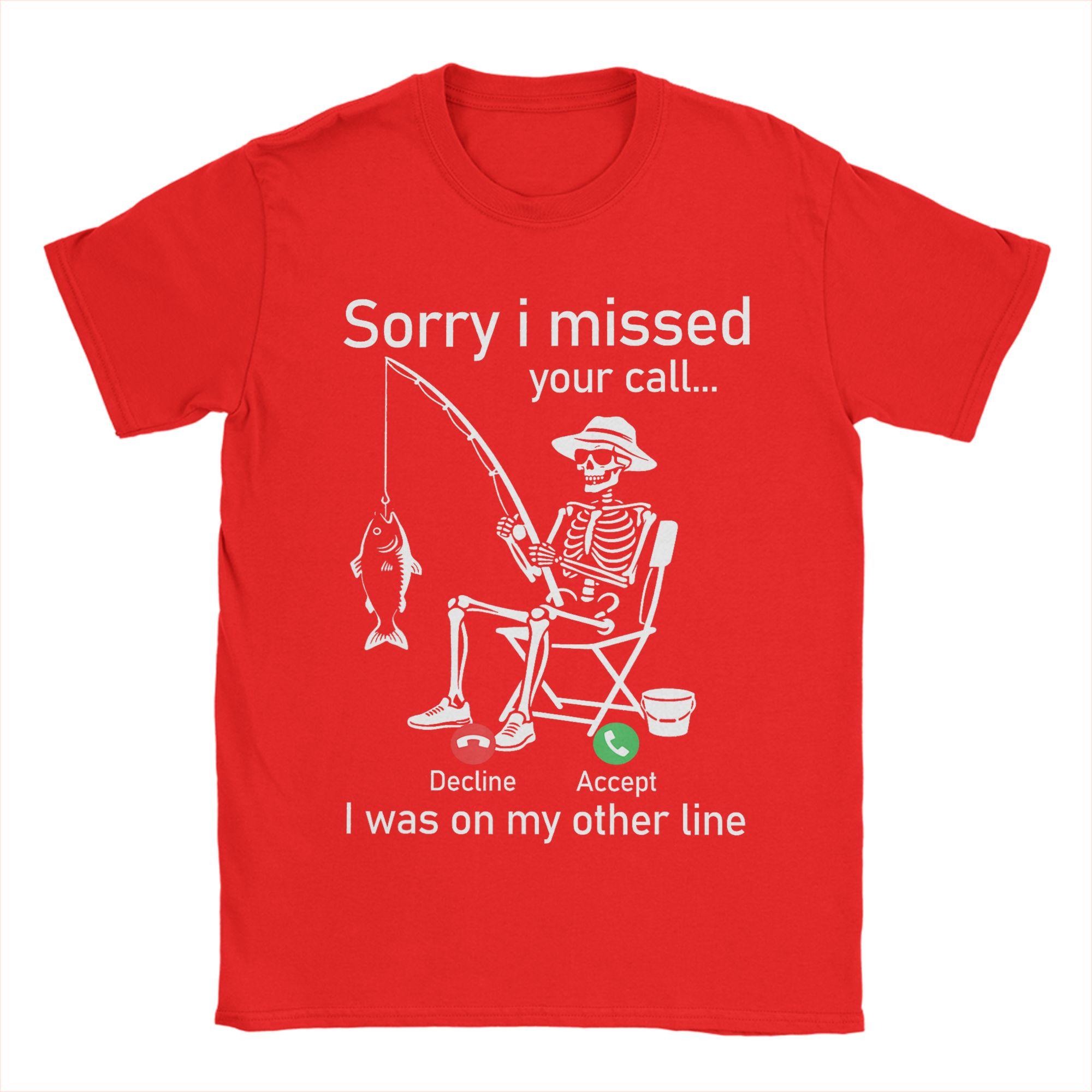 Fun Sorry I Missed Your Call I Was On The Other Line Skeleton TShirts Unisex Round Collar 100 Cotton T Shirt Classic Clothing S
