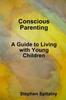 The Conscious Parenting: A Guide To Living with Young Children Book