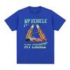 My Vehicle My Choice T Shirt Funny Meme Drunk Driving Short Sleeve T-shirts 100% Cotton Oversized T Shirts Streetwear Unisex