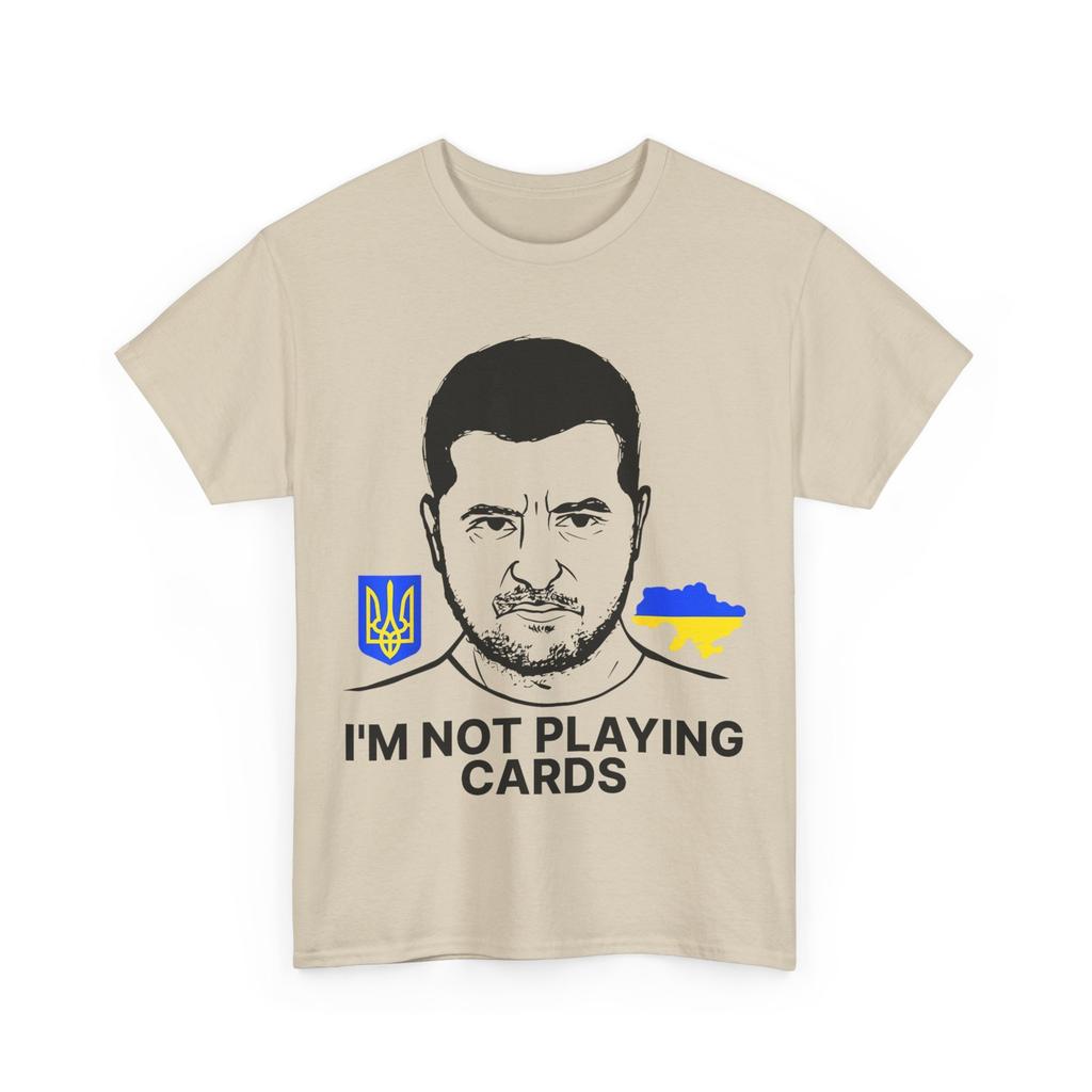 Zelensky Shirt, I’m Not Playing Cards Zelensky Trump Support Ukraine T-Shirt
