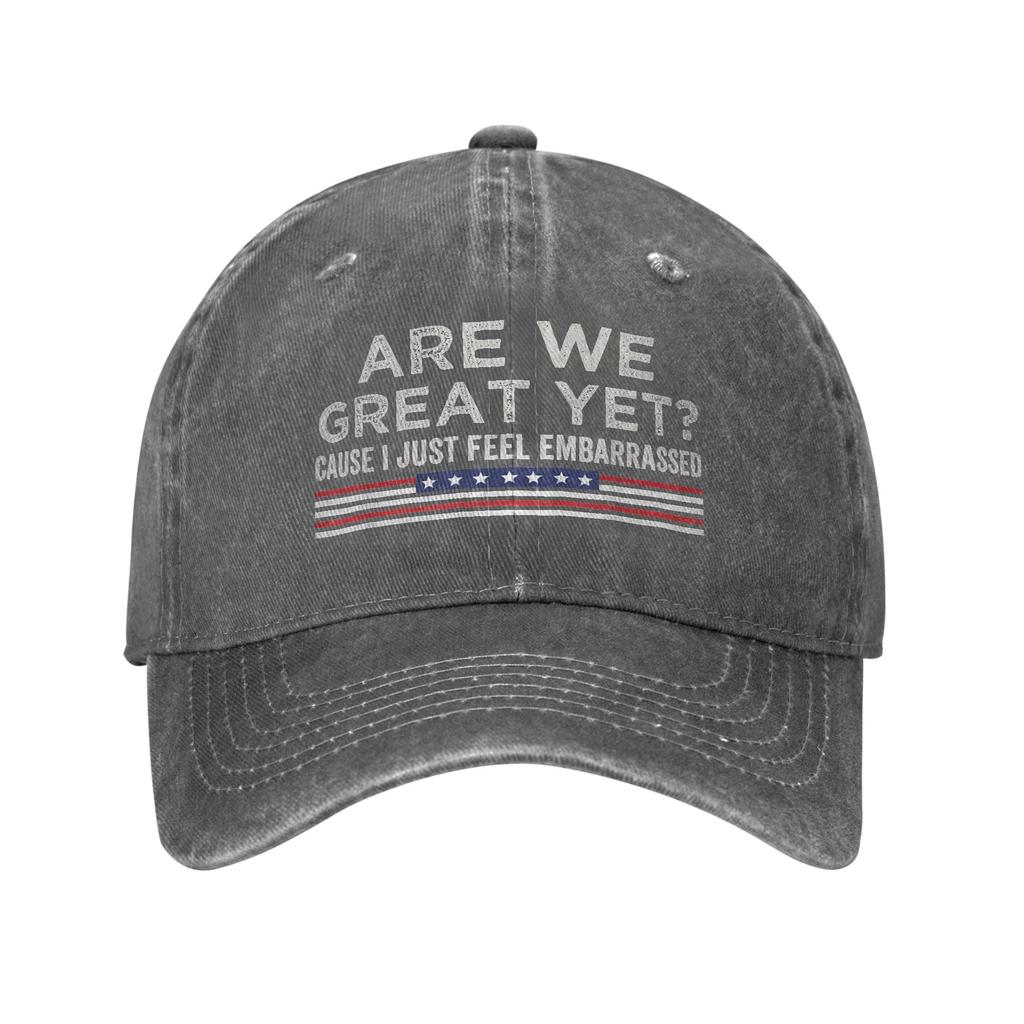Are We Great Yet Cause I Just Feel Embarrassed Baseball Caps Vintage Distressed Cotton Snapback Cap Unisex Outdoor Gift Hats Cap