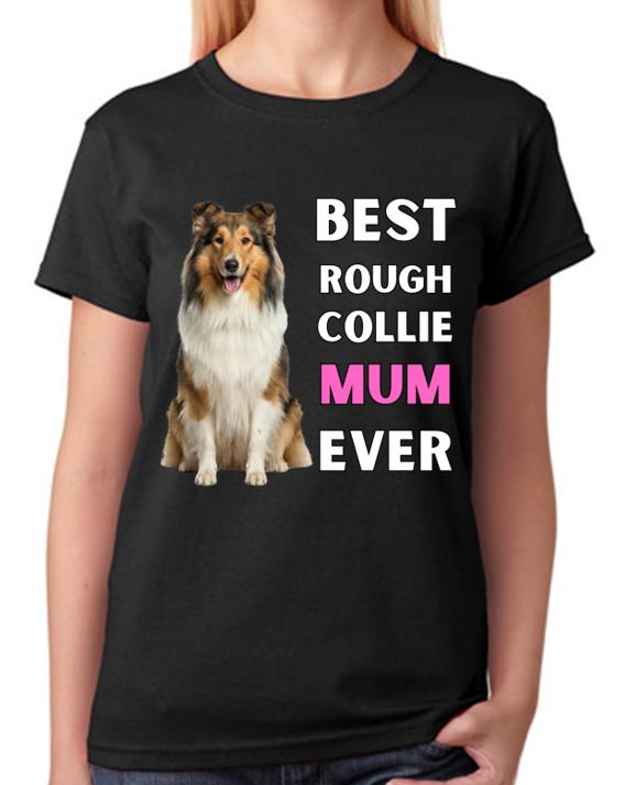 Best Rough Collie Mum Ever Dog Lover Gift Ladies T-Shirt Proud Mother Tee M