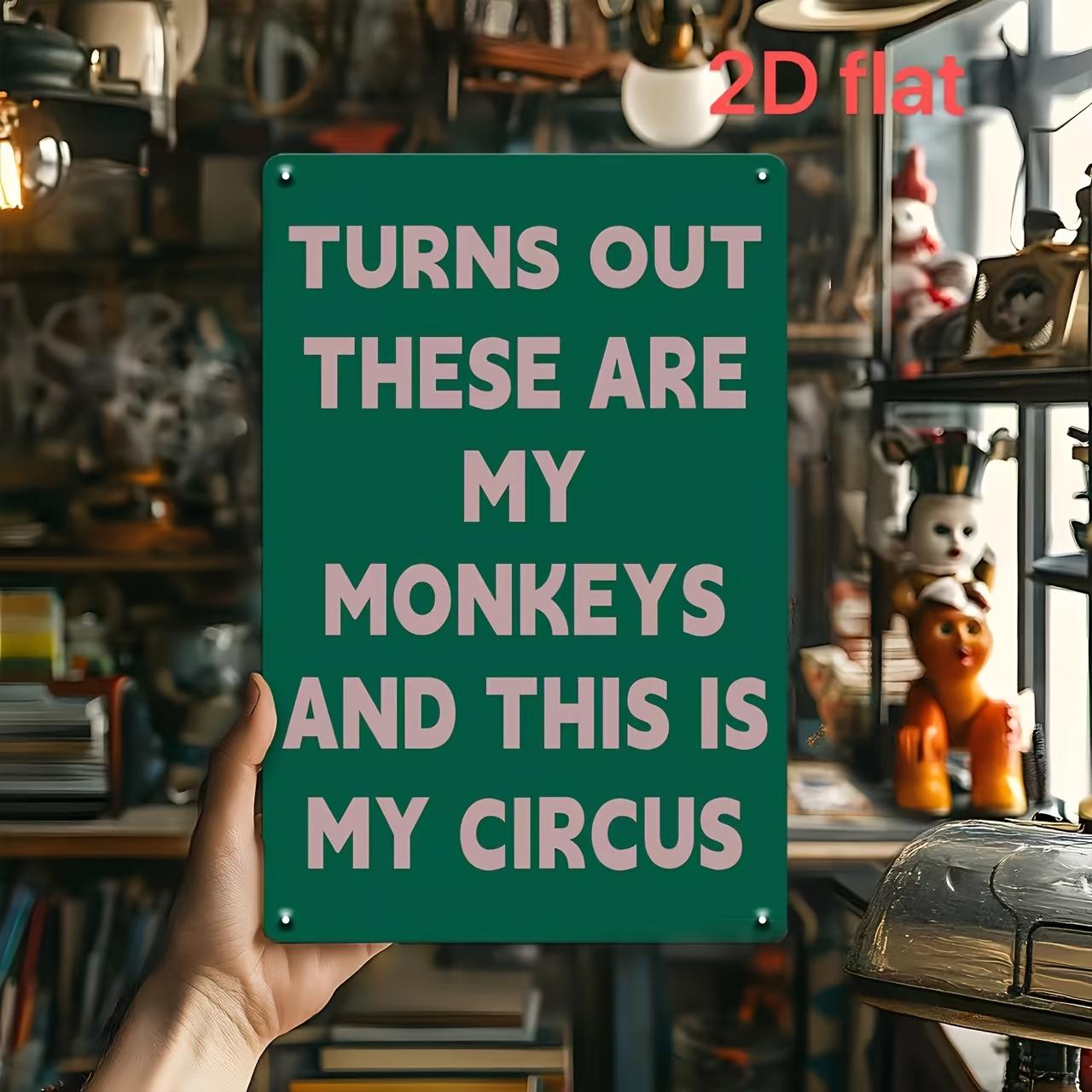 Funny These Are My Monkeys This Is My Circus Metal Tin Sign 20x30cm(7.8x11.8inch)