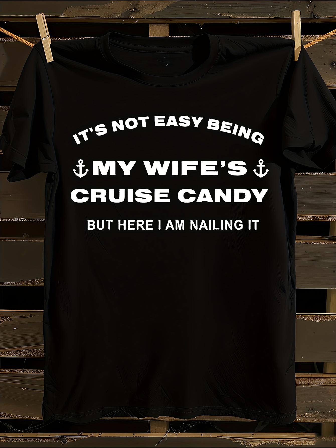 NWT It s Not Easy Being My Wife s Cruise Candy But Here ... XXL
