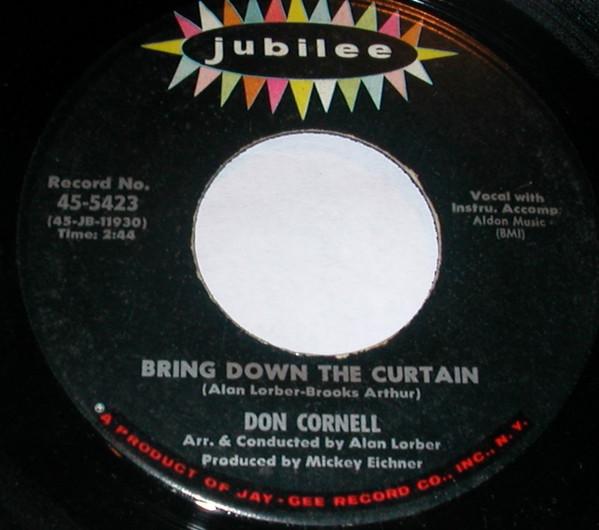7inch Record DON CORNELL - Bring Down The Curtain / Night Trai 455423 JUBILEE 1962 US Rock Used