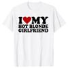 In 2026 I Love My Blonde Hot and Sexy Girlfriend The Stylish and Funny Womens Mens Clothing Pattern Streetwear Tshirt