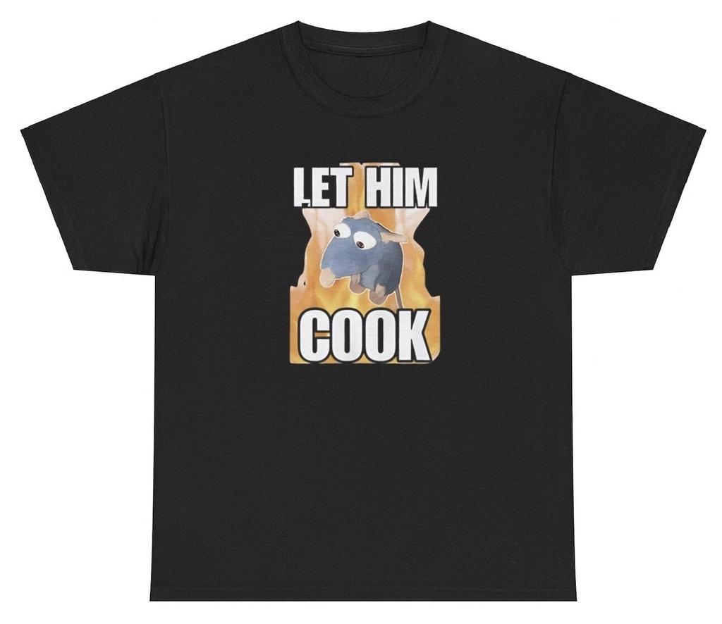 Let Him Cook T Shirt Funny Rat Lover Parody Silly Gen Z Meme Chef Humor Gift Tee