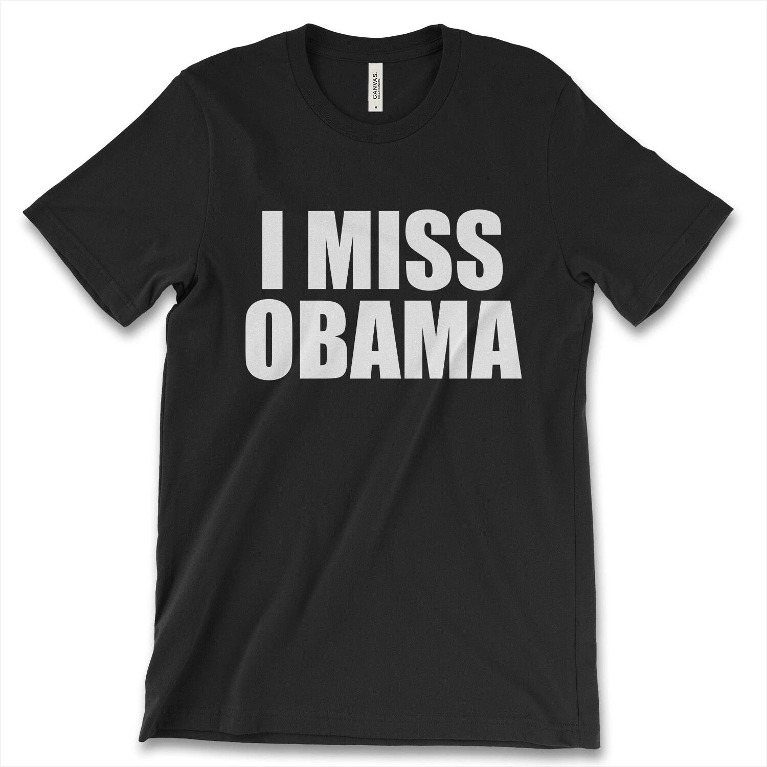 I Miss Obama New Men s Shirt Barack Michelle Resist President Political Top Tees XXL