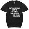 Intelligence is the ability to adapt to change T Shirt earth global warming vaccines chemtrails flat earth teach fashion tshirt