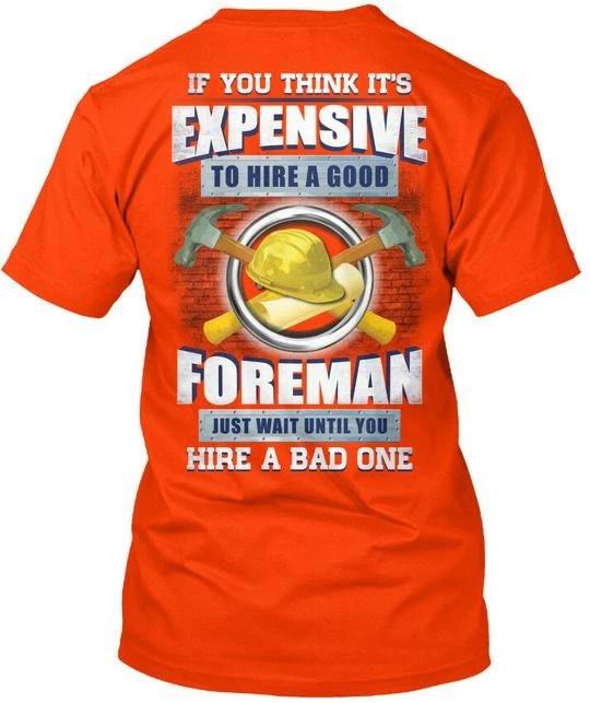 

Sarcastic Foreman - If You Think Its TTshirt Made in the USA Size S to 5XL M