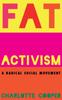 Kniha Fat Activism : A Radical Social Movement
