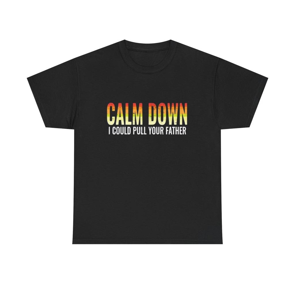 Men's and Women's T-shirts Calm Down