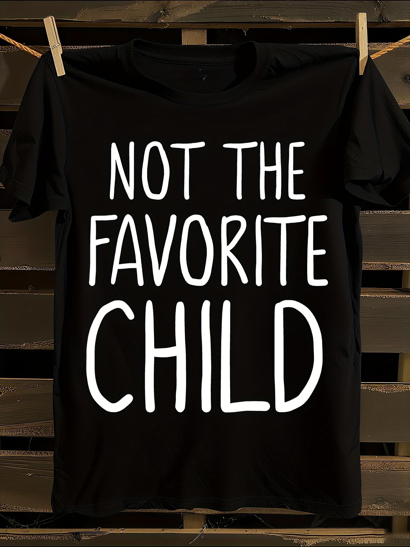 Funny Not The Favorite But Dad s Favorite Slogan T-shirt XXXL