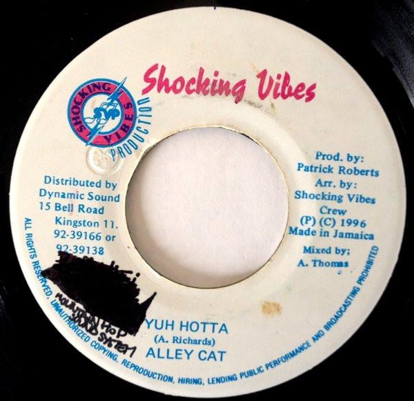 7inch Record ALLEY CAT - Yuh Hotta NONE Shocking Vibes 1996 Jamaica Reggae, Ska & Dub Used