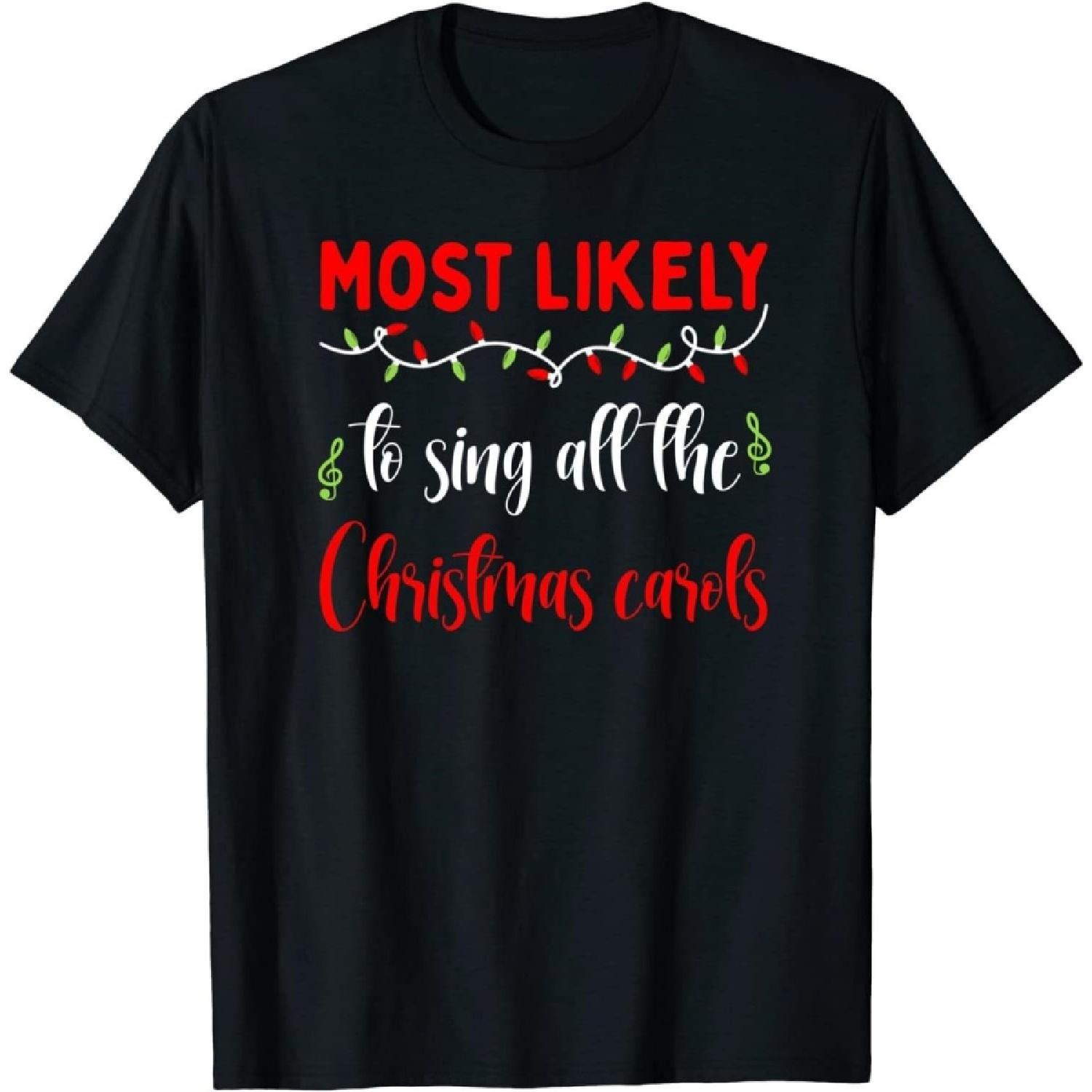 Matching Pajama Most Likely to Sing All The Christmas Carols T-Shirt, Long Sleeve Shirt, Sweatshirt, Hoodie S