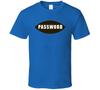 Password Game Show T Shirt Unisex T-Shirt
