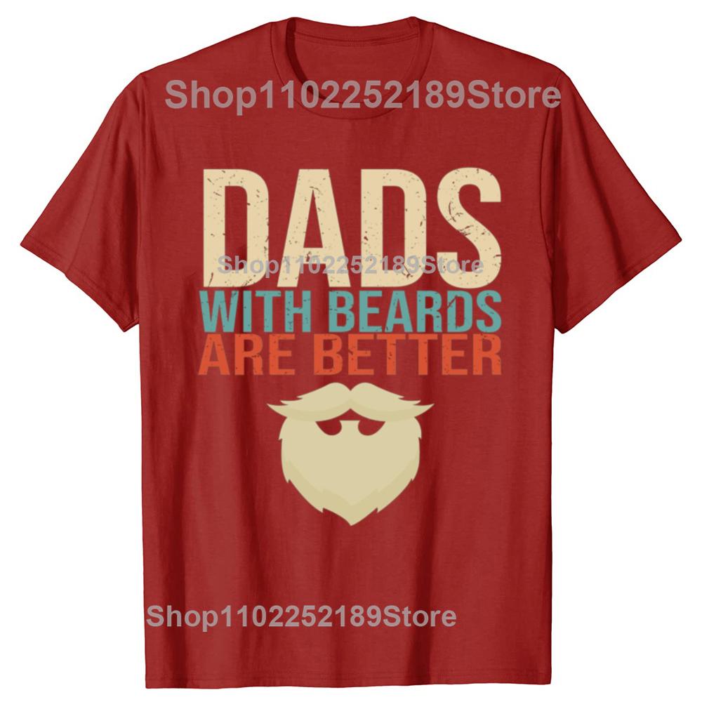 Funny Dads with Beards Are Better Graphic T-shirts Men Fashion Casual Oversized Tshirt 100% Cotton Loose Oversized T Shirt