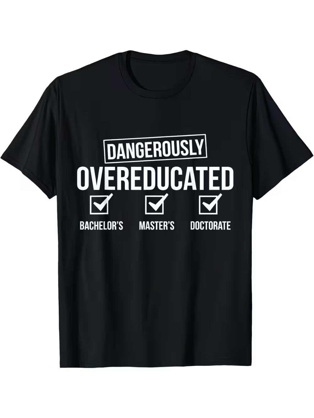 

Men s Dangerously Overeducated PhD Graduation T-Shirt - Funny Academic Degree Checkmarks (Bachelor s XXXL
