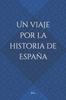 The Un Viaje Por La Historia De Espana Book