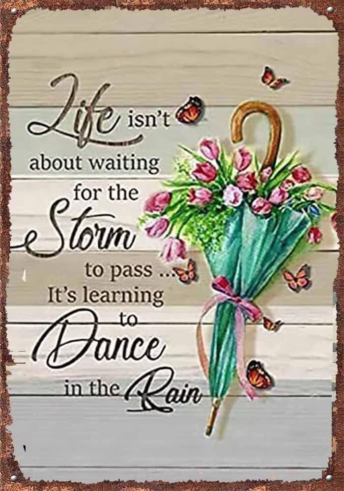 

Krouterebs Retro Metal Tin Sign Dance in The Raintulip Life Isnt About Waiting for The to Pass Its Learning to Dance in The ra 20x30cm（7.8x11.8inch）