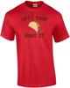 Let's Taco Bout It Shirt