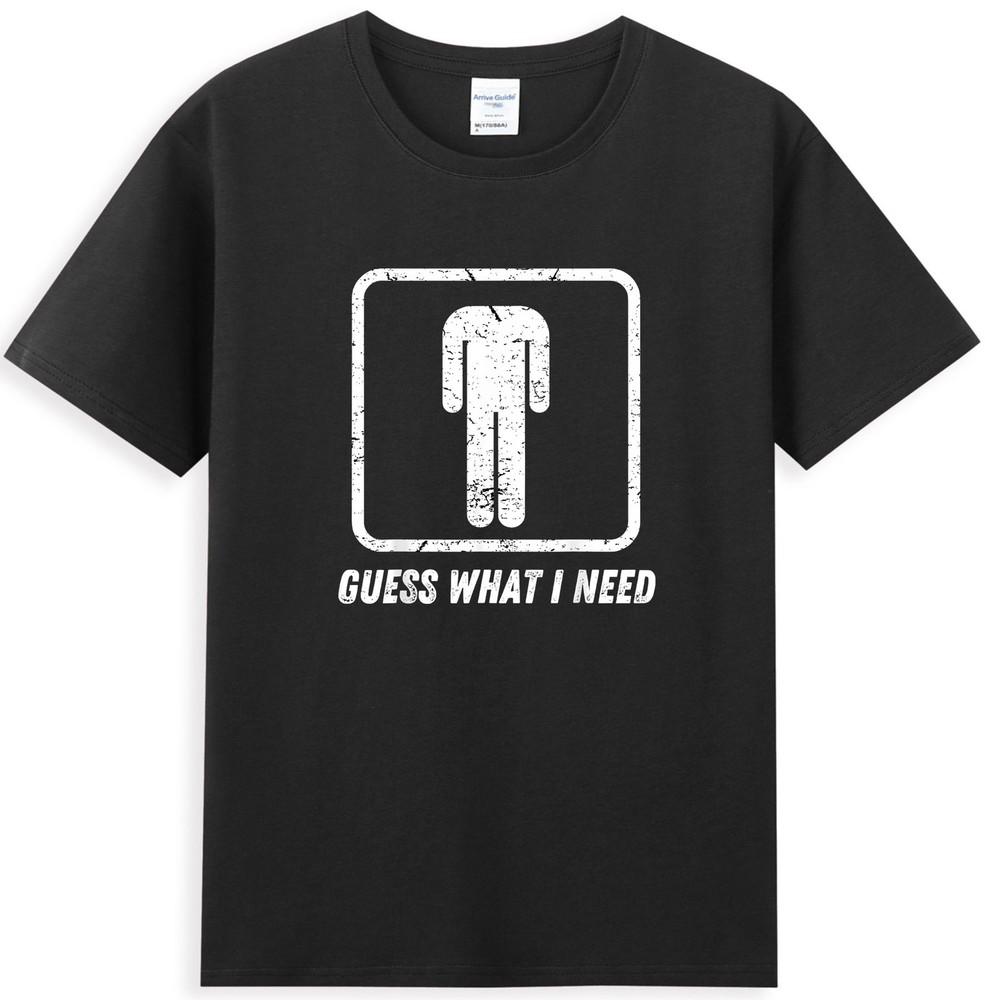 GueS What I Need Funny Meme Sarcastic Quote TShirt