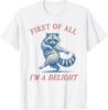 Prima di tutto Sono un Delizioso Raccoon Sarcasmo Divertente Maglietta Unisex