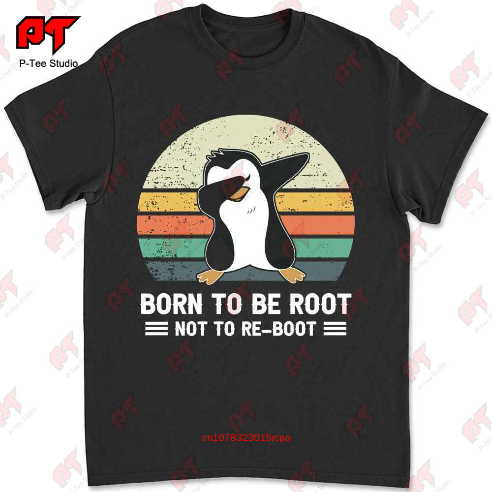 Penguin Born To Be Root Not To Re Boot Tshirt NZK0
