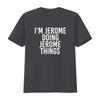 I M JEROME DOING THINGS T Shirt Funny Idea Vintage Washed Unisex Breathable Designer Clothes Graphic Stylish Fashion Streetwear