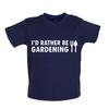 I'd Rather Be Gardening - Baby Kids Boys Girls Unisex T-Shirt / Babygrow - Gardener Landscaper Garden