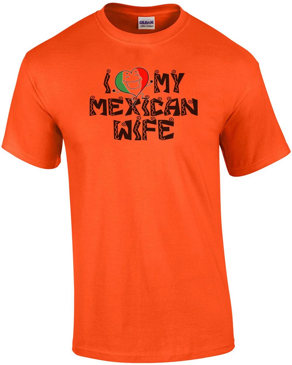 I Love My Mexican Wife T-Shirt S