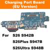 Charging Port Board Flex Cable For Samsung S26 S942B S26Plus S947B S26Ultra S948B Charger Dock USB Connector Board EU Version