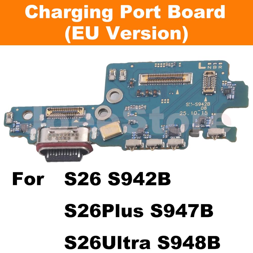 Charging Port Board Flex Cable For Samsung S26 S942B S26Plus S947B S26Ultra S948B Charger Dock USB Connector Board EU Version